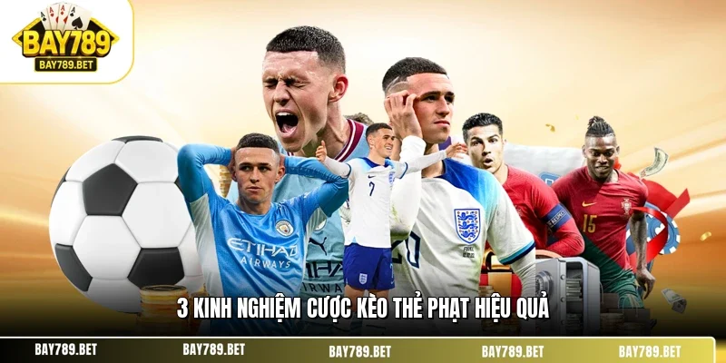3 kinh nghiệm cược kèo thẻ phạt hiệu quả