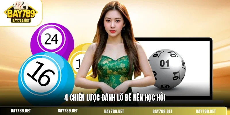 4 chiến lược đánh lô đề nên học hỏi