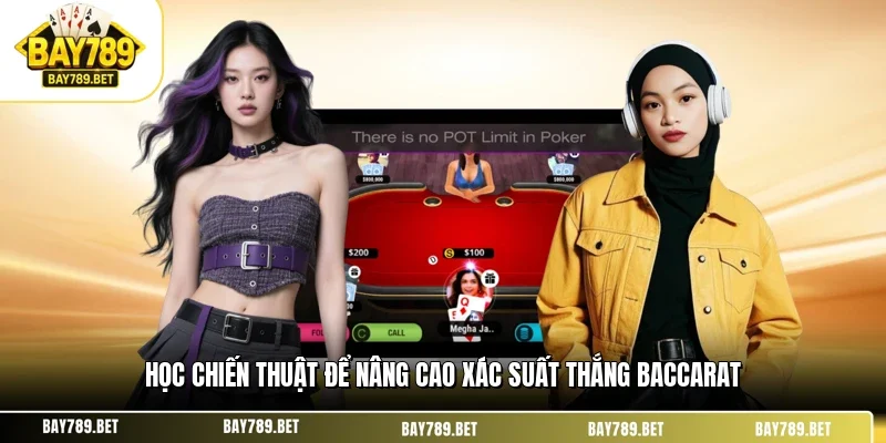 Học chiến thuật để nâng cao xác suất thắng baccarat