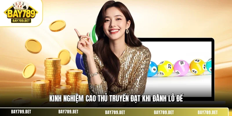 Kinh nghiệm cao thủ truyền đạt khi đánh lô đề
