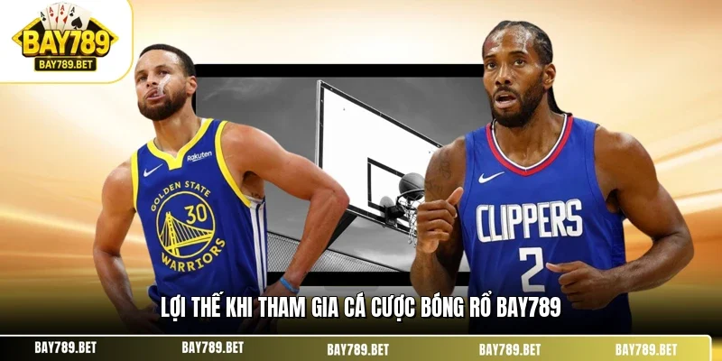 Lợi thế khi tham gia cá cược bóng rổ BAY789