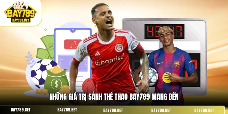 Những giá trị sảnh thể thao BAY789 mang đến